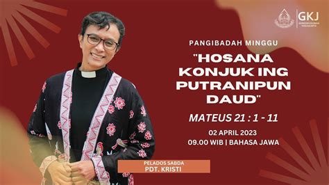 PANGIBADAH MINGGU 2 APRIL 2023 GKJ GONDOKUSUMAN 09 00 WIB Basa Jawa