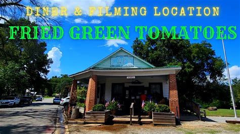 Fried Green Tomatoes Filming Location Whistle Stop Cafe Secret