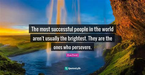 The Most Successful People In The World Arent Usually The Brightest