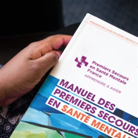 FORMATION PSSM Premiers Secours en Santé Mentale DEVENIR SECOURISTE