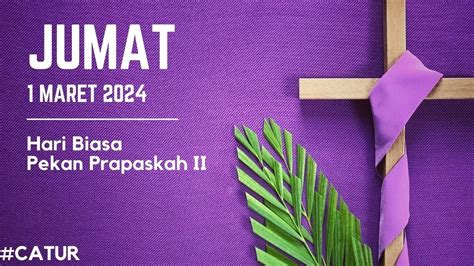 Bacaan Liturgi Jumat 01 Maret 2024 Hari Biasa Pekan Prapaskah II