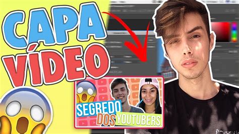 Como Fazer Capas De V Deo Thumbnails Legais E Bonitas Youtube