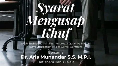 Syarat Mengusat Khuf Ustadz Dr Aris Munandar S S M P I Youtube