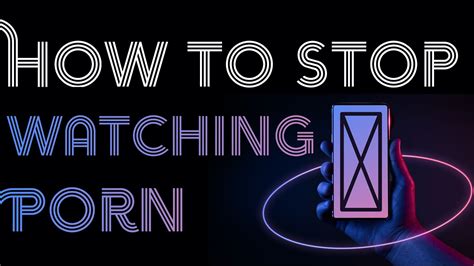 How To Stop Watching Pornography YouTube