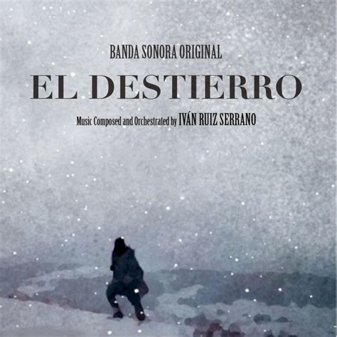 El Destierro Album By Ivan Ruiz Serrano Spotify