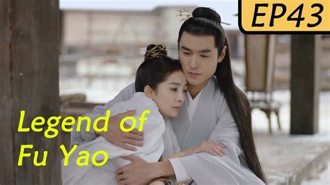 Eng Sublegend Of Fu Yao Ep Yang Mi Ethan Juan Ruan Jing Tian