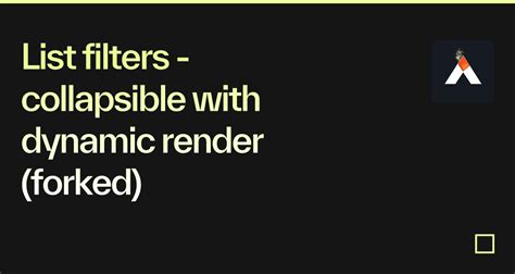 List Filters Collapsible With Dynamic Render Forked Codesandbox