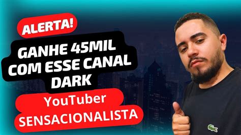 OS SEGREDOS SOMBRIOS DOS CANAIS DARK DO YOUTUBE E O SENSACIONALISMO DE