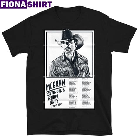 Tim Mcgraw Standing Room Only Tour 2024 Poster Shirt