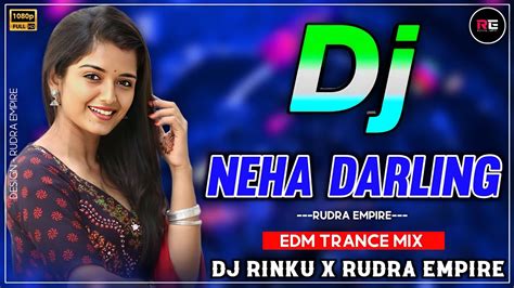 MO NEHA DARLING TRANCE REMIX DJ RINKU BROZE X RUDRA EMPIRE YouTube