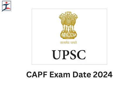 Upsc Capf Ac Exam Date 2024 Out Written Exam On 4 Aug