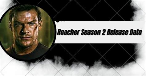 What Do You Need to Know About Reacher Season 2 Release Date? - Digi ...