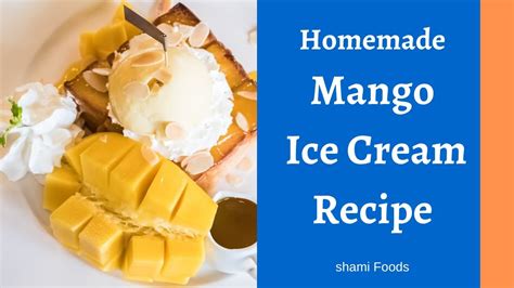 How To Make Mango Ice Cream At Home Youtube