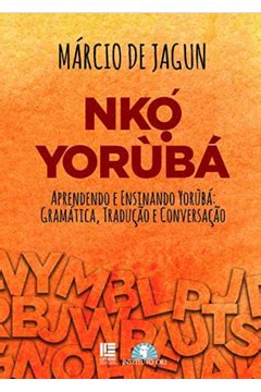 Livros Encontrados Sobre Marcio De Jagun Nko Yoruba Aprendendo E