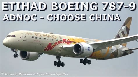 Etihad Airways 787 9 Adnoc Choose China Livery A6 Blf Arrival At