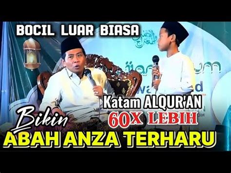 Kh Anwar Zahid Terbarubocil Pinter Katam Alqur An X Bikin Abah Anza