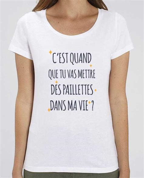 T Shirt Essentiel Stella Jazzer C Est Quand Que Tu Vas Mettre Des