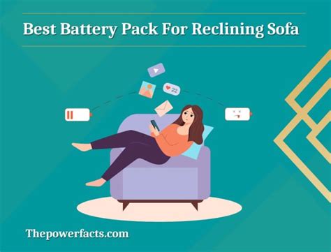 Best Battery Pack For Reclining Sofa Recharge In Style The Power Facts