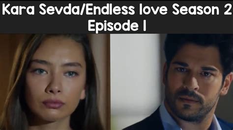 Kara Sevda Endless Love Season 2 Episode 1 Review In Urdu And Hindi