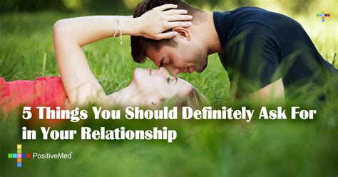 5 Things You Should Definitely Ask For In Your Relationship Positivemed