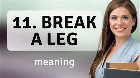 Understanding Break A Leg A Guide To English Idioms Youtube