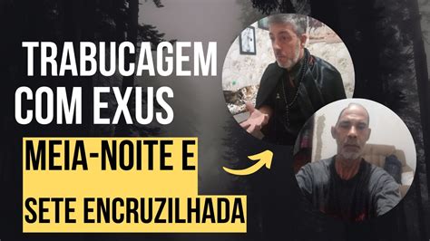 Trabucagem Exu Da Meia Noite E Seu Sete Encruzilhada Youtube