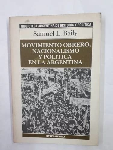 Movimiento Obrero Nacionalismo Y Política En La Argentina