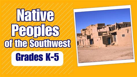 Native Peoples Of The Southwest Learn The History And Culture Of