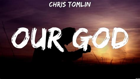 Our God Chris Tomlin Lyrics Worship Music Youtube