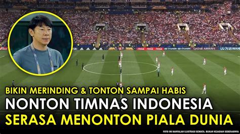 🔵 Atmosfer Luar Biasa ‼️ Shin Tae Yong Buktikan Timnas Indonesia Serasa