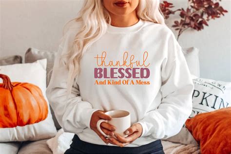 Thankful Blessed And Kind Of A Mess Svg Graphic By Apj Designs