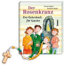 Der Rosenkranz Das Gebetbuch für Kinder von Reinhard Abeln