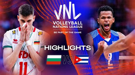 🇧🇬 Bul Vs 🇨🇺 Cub Highlights Week 2 Mens Vnl 2023 Vcp Volleyball