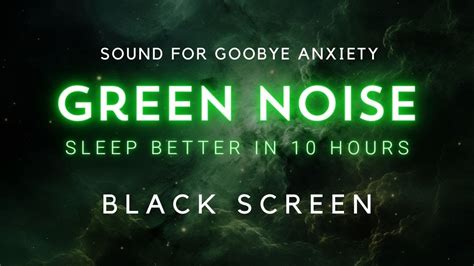 Green Noise Black Screen Sleep Better In Hours Sound For