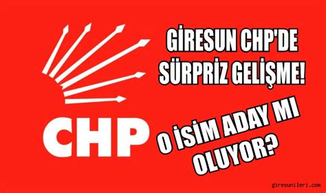 Giresun CHP de Sürpriz Gelişme O İsim Aday mı Oluyor Siyaset