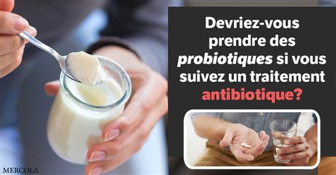 Devriez Vous Prendre Des Probiotiques Si Vous Suivez Un Traitement