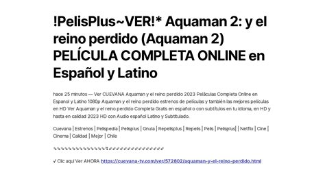 Pelisplus Ver Aquaman Y El Reino Perdido Aquaman Pel Cula