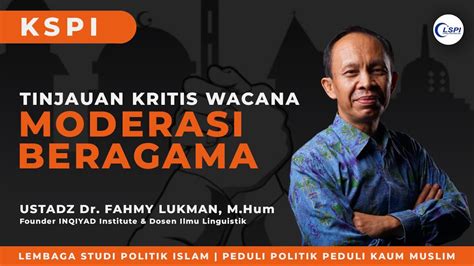 KSPI TINJAUAN KRITIS WACANA MODERASI BERAGAMA USTADZ Dr FAHMY