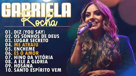 Gabriela Rocha As M Sicas Gospel De Maior Sucesso E Ouvidas