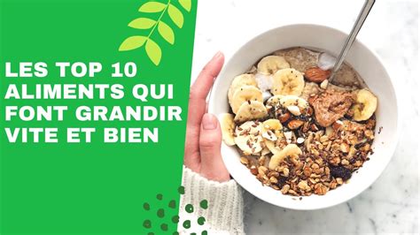 Le Top Aliments Qui Permettent De Bien Grandir Et Vite Youtube