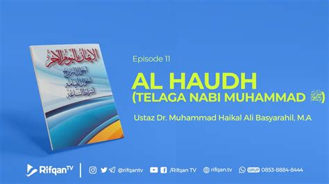 Ep Bab Al Haudh Telaga Nabi Muhammad Ustaz Dr Muhammad