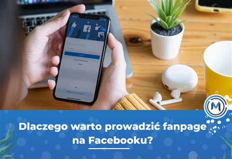 Dlaczego warto prowadzić fanpage na Facebooku Matezun