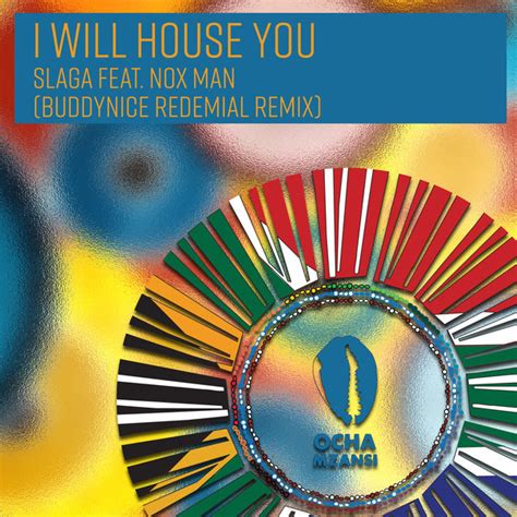 Slaga Ft Nox Man I Will House You Buddynice Redemial Remix Ocha