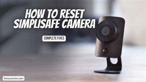 How To Reset SimpliSafe Camera Complete Fixes Guide