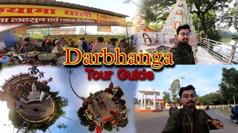 Darbhanga म एक दन म घम इतन Darbhanga tour Guide Darbhanga