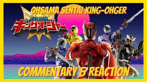 Ohsama Sentai King Ohger Commentary Reaction YouTube