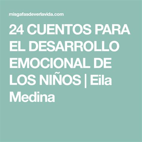 24 CUENTOS PARA EL DESARROLLO EMOCIONAL DE LOS NIÑOS Eila Medina