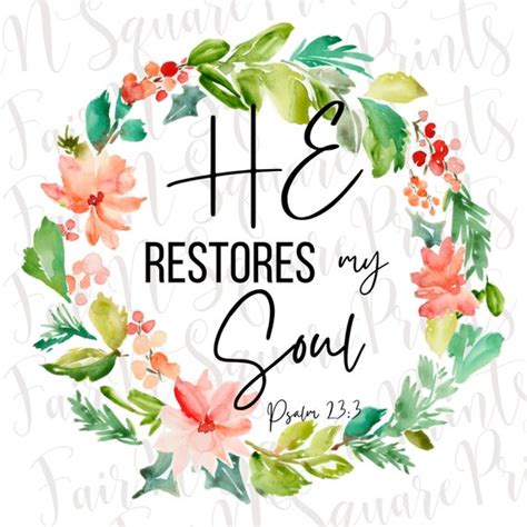 He Restores My Soul Png File For Sublimation Psalm Png Etsy