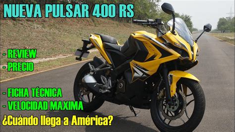 Nueva Pulsar 400 Rs Review Ficha TÉcnica Velocidad MÁxima