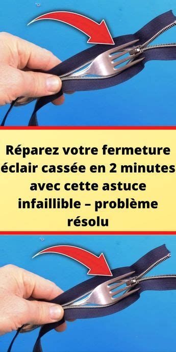 R Parez Votre Fermeture Clair Cass E En Minutes Avec Cette Astuce